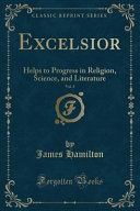 Excelsior, Vol. 3: Helps to Progress in Religion, Science, and Literature (Classic Reprint)