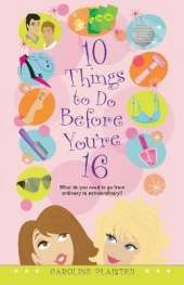 10 Things to Do Before You're 16