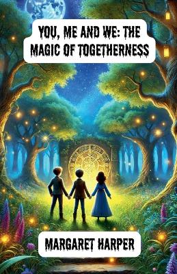 You, Me, and We: The Magic of Togetherness