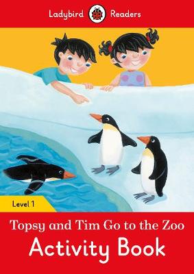 Topsy and Tim: Go to the Zoo Activity Book - Ladybird Readers Level 1