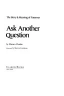 Ask Another Question: The Story and Meaning of Passover