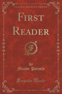 First Reader (Classic Reprint)