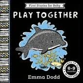 First Stories for Baby: Play Together (6–9 months): Four Stories to Read to Your Baby