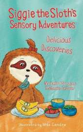 Siggie the Sloth's Sensory Adventures: Delicious Discoveries