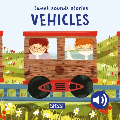Sweet Sounds Stories. Vehicles