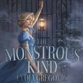 The Monstrous Kind: a sweepingly romantic, atmospheric gothic fantasy