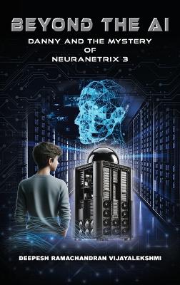 Beyond the AI: Danny and the Mystery of NeuraNetrix 3