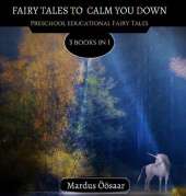 Fairy Tales To Calm You Down: 3 Books In 1