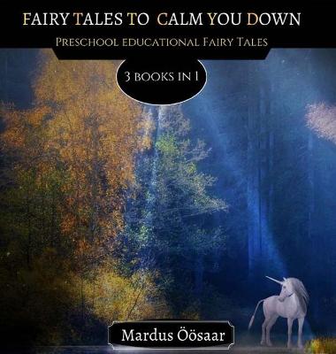 Fairy Tales To Calm You Down: 3 Books In 1