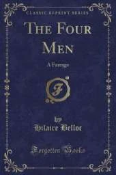The Four Men: A Farrago (Classic Reprint)