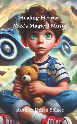 Healing Hearts: Max's Magical Music
