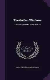 The Golden Windows: A Book of Fables for Young and Old
