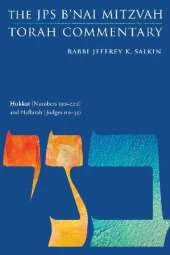 Hukkat (Numbers 19:1-22:1) and Haftarah (Judges 11:1-33): The JPS B'nai Mitzvah Torah Commentary