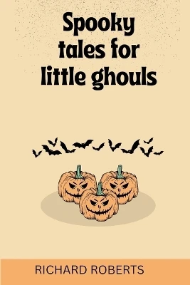 Spooky Tales for Little Ghouls": Halloween short stories for kids ages 6-10
