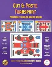 Printable Toddler Books Online (Cut and Paste Transport): 20 Full-Color Cut and Paste Kindergarten 3D Activity Sheets Designed to Develop Visuo-Perceptual Skills in Preschool Children.