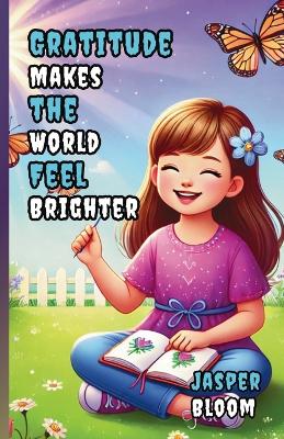 Gratitude Makes the World Feel Brighter