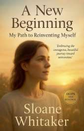 A New Beginning: My Path to Reinventing Myself