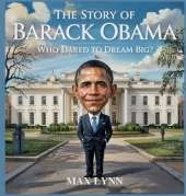 The Story of Barack Obama: Who Dared to Dream Big?