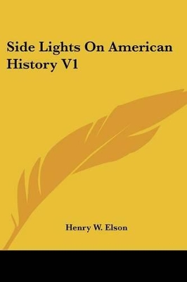 Side Lights On American History V1