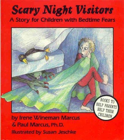 Scary Night Visitors: A Story for Children Who Have Bad Dreams