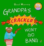 Grandpa's Cracker Won't Go Bang