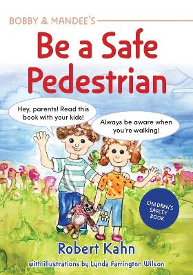 Bobby and Mandee's Street Smarts: How to Be a Safe Pedestrian