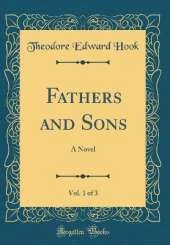 Fathers and Sons, Vol. 1 of 3: A Novel (Classic Reprint)