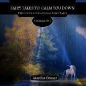 Fairy Tales To Calm You Down: 3 Books In 1