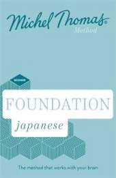 Foundation Japanese New Edition (Learn Japanese with the Michel Thomas Method): Beginner Japanese Audio Course