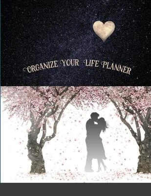 Organize Your Life Planner: 12 Month Planner