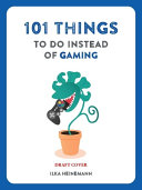 101 Things to Do Instead of Gaming