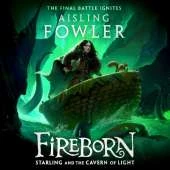 Fireborn: Starling and the Cavern of Light
