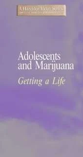Adolescents and Marijuana: Getting a Life