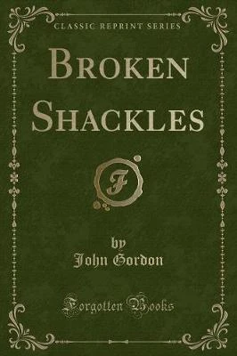 Broken Shackles (Classic Reprint)