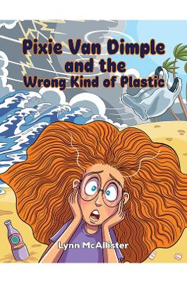 Pixie Van Dimple and the Wrong Kind of Plastic