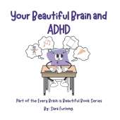Your Beautiful Brain and ADHD