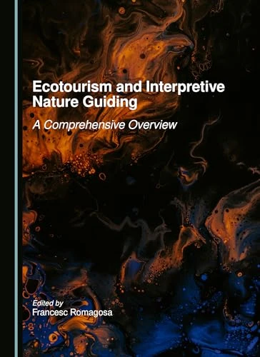 Ecotourism and Interpretive Nature Guiding: A Comprehensive Overview