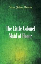 The Little Colonel: Maid of Honor