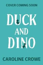 Duck and Dino: It's A Jungle Out There: Book 1