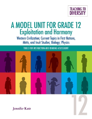 A Model Unit For Grade 12: Exploitation and Harmony: Western Civilization; Current Topics in First Nations, Métis, and Inuit Studies; Biology; Physics