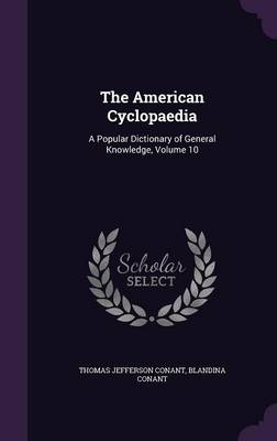 The American Cyclopaedia: A Popular Dictionary of General Knowledge, Volume 10