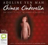 Chinese Cinderella: The Secret Story of an Unwanted Daughter