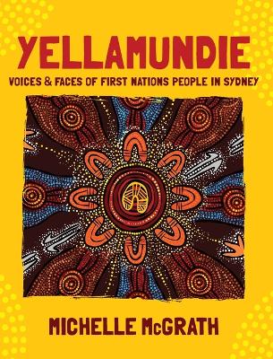 Yellamundie: Voices & Faces of First Nations People in Sydney