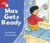 Rigby Star Guided Reception/P1 Red Level: Max Gets Ready (6 Pack) Framework Edition