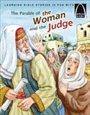 The Parable of the Woman and the Judge - Arch Books