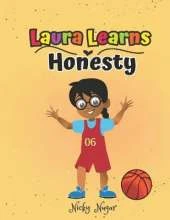 Laura Learns Honesty: Teach Your Kids Truthfulness Ages 3-12