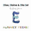 Elise, Elaine & Ella Eel: A Tale about Keeping Promises