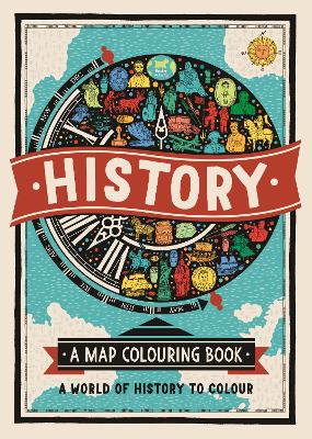 History: A Map Colouring Book: A World of History to Colour