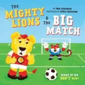 The Mighty Lions and the Big Match (UK Edition): What If We Don't Win?