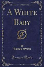 A White Baby (Classic Reprint)